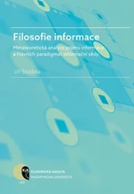 Filosofie informace – metateoretická analýza pojmu informace a hlavních paradigmat informační vědy - Jiří Stodola - e-kniha