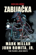 Kick Ass Nářez Zabijačka - Mark Millar, John Romita jr.