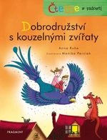 Čteme s radostí Dobrodružství s kouzelnými zvířaty - Anna Ruheová