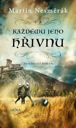 Každému jeho hřivnu - Martin Nesměrák - e-kniha