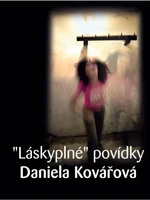 "Láskyplné" povídky - Daniela Kovářová - e-kniha