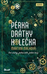 Pérka, drátky, kolečka - Martina Málková - e-kniha