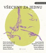 Všechny za jednu - Petra Soukupová, Bianca Bellová, Markéta Pilátová, Petra Dvořáková, Marek Epstein, Josef Moník, Anna Bolavá, Pavla Koucká, Aňa Geis