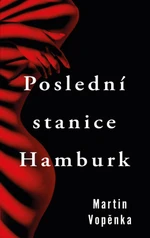 Poslední stanice Hamburk - Martin Vopěnka