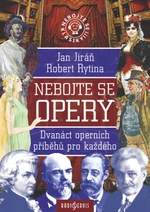 Nebojte se opery! - Robert Rytina, Jan Jiráň