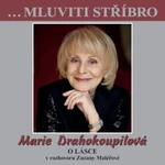 …Mluviti stříbro - Marie Drahokoupilová - O lásce - audiokniha