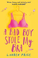 A Bad Boy Stole My Bra