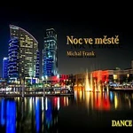 Michal Frank – Noc ve městě Dance