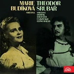 Marie Budíková - Jeremiášová, Theodor Šrubař – Scény z oper (Smetana, Dvořák, Foerster, Čajkovskij, Ruggero)