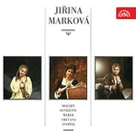 Jiřina Marková – Jiřina Marková (Mozart, Donizetti, Weber, Smetana, Dvořák)
