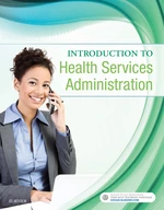 Introduction to Health Services Administration - E-Book