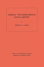 Normal Two-Dimensional Singularities. (AM-71), Volume 71