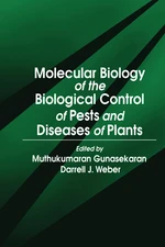 Molecular Biology of the Biological Control of Pests and Diseases of Plants