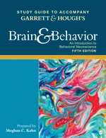 Study Guide to Accompany Garrett & Houghâ²s Brain & Behavior