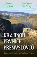 Krajinou prvních Přemyslovců - Otomar Dvořák, Josef Snětivý