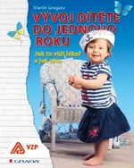 Vývoj dítěte do jednoho roku - Martin Gregora - e-kniha