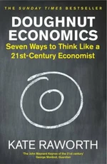 Doughnut Economics : Seven Ways to Think Like a 21st-Century Economist (Defekt) - Raworth Kate