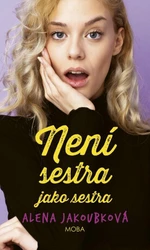 Není sestra jako sestra - Alena Jakoubková