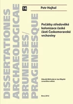 Počátky středověké kolonizace české části Českomoravské vrchoviny - Petr Hejhal