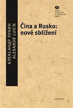 Čína a Rusko - Alexandr Lukin