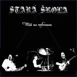 Stará škola – Máš na vybranou (2004)