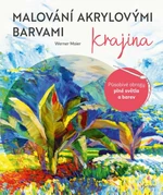 Malování akrylovými barvami: Krajina - Maier Werner