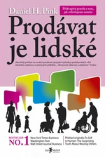 Prodávat je lidské - Daniel H. Pink