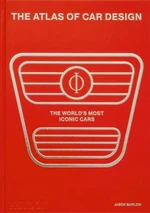 The Atlas of Car Design: The World's Most Iconic Cars - Jason Barlow, Guy Bird, Brett Berk