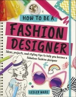How To Be A Fashion Designer - Lesley Ware, Tiki Papier