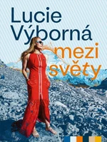 Mezi světy - Lucie Výborná