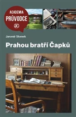 Prahou bratří Čapků - Jaromír Slomek