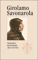 Girolamo Savonarola - Théophile Geisendorf des Gouttes