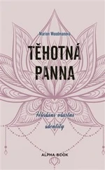 Těhotná panna - Marion Woodmanová