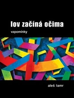 Lov začíná očima - Aleš Lamr