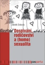 Dospívání rodičovství a (homo)sexualita - Zdeněk Sloboda