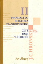 Proroctvo doktora Stankovského Žltý dom v Klokoči