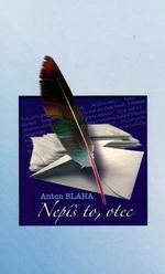 Nepíš to, otec - Anton Blaha