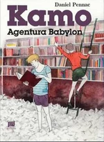 Kamo Agentura Babylon - Daniel Pennac, Tadeáš Kotrba, Alena Jurion