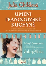 Umění francouzské kuchyně - Julia Childová - e-kniha