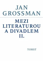 Mezi literaturou a divadlem II. - Jan Grossman