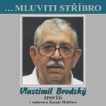 ...Mluviti stříbro - Vlastimil Brodský - Zpověď - audiokniha