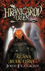 Hraničářův učeň Klan Rudé lišky - John Flanagan