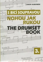 S bicí soupravou nohou jak rukou / The Drumset Book 3 - Libor Kubánek