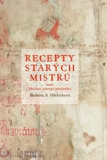 Recepty starých mistrů - Barbora A. Hřebíčková