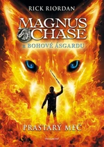 Magnus Chase a bohové Ásgardu - Prastarý meč - Rick Riordan