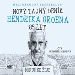 Nový tajný deník Hendrika Groena, 85 let - Hendrik Groen - audiokniha