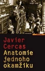 Anatomie jednoho okamžiku - Javier Cercas