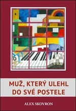 Muž, který ulehl do své postele - Alex Skovron