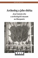 Archeolog a jeho sbírka - Miloš Hlava