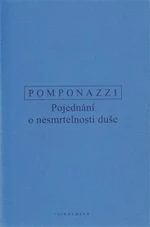 Pojednání o nesmrtelnosti duše - Pomponazzi Pietro